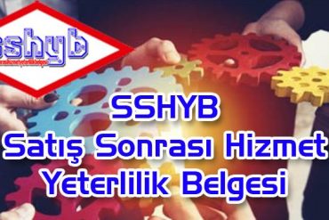 sshyb-satis-sonrasi-hizmet-yeterlilik-belgesi-istanbul